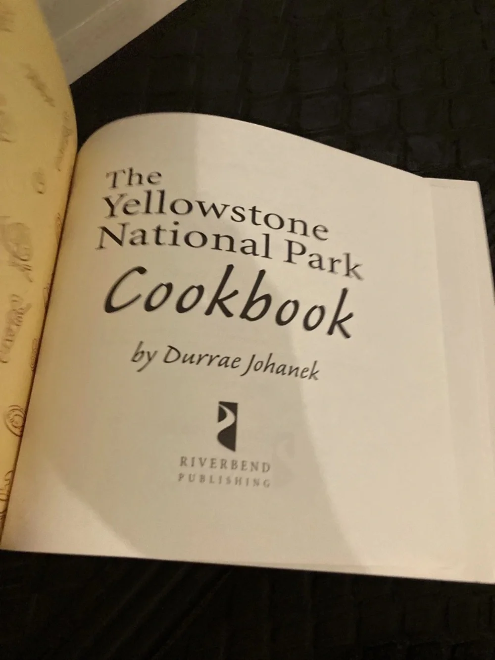 The Yellowstone National Park Cookbook 125 recipes 9781931832786 Durrae Johane